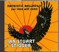 Ian Stuart & Stigger, Patriotic Ballads II Our Time Will Come - Click Image to Close